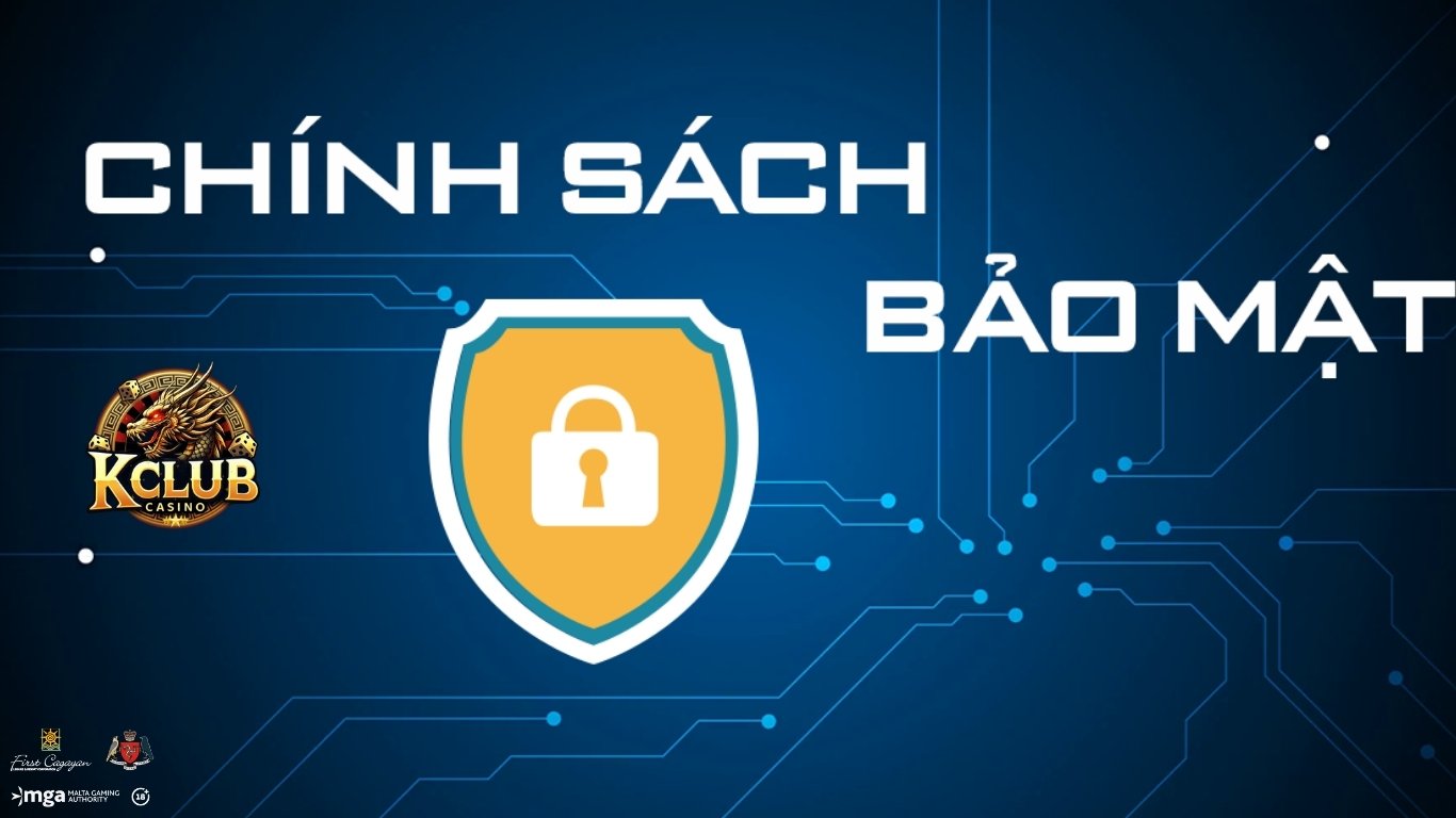 Những nội dung có trong chính sách bảo mật Kclub 