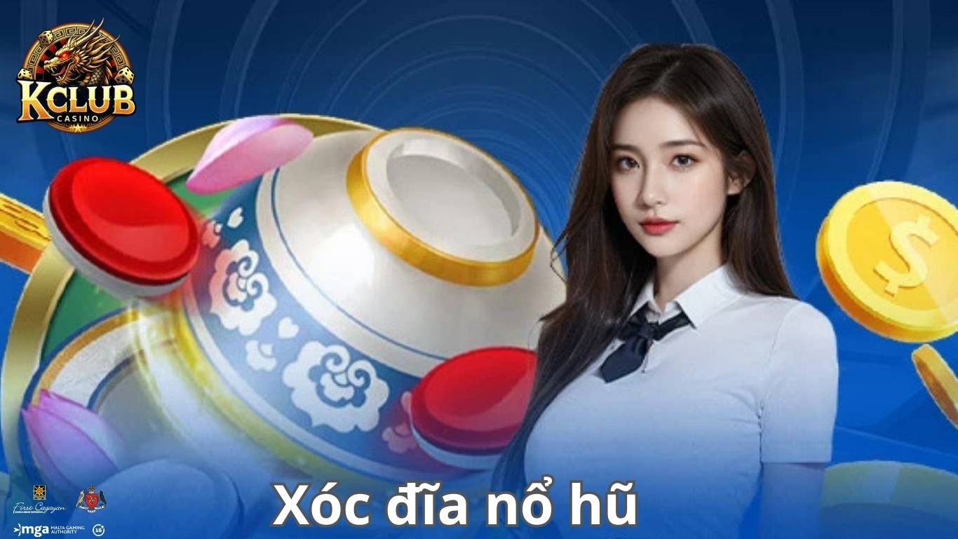 Hướng dẫn cách chơi Xóc đĩa nổ hũ KCLUB dễ hiểu